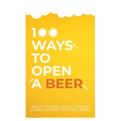 100 Ways to Open A Beer